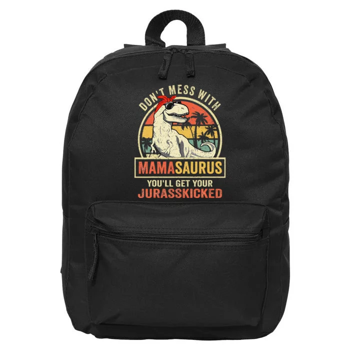 Dont Mess With Mamasaurus Youll Get Jurasskicked Mothers Day 16 in Basic Backpack