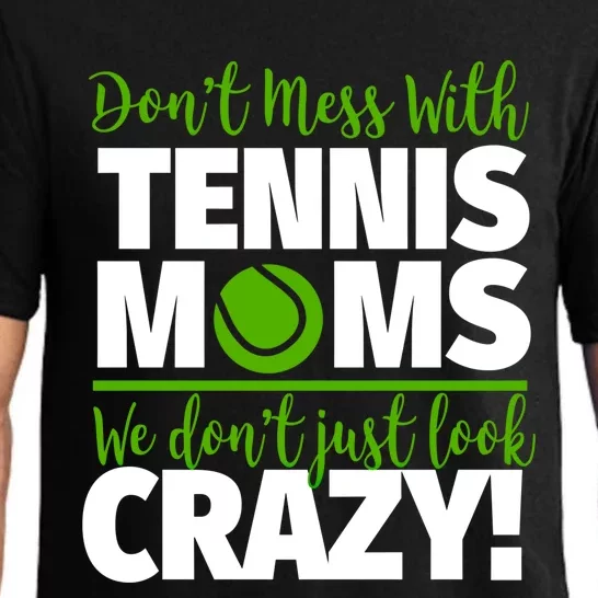 Don't Mess With Tennis Moms Gift Crazy Tennis Mom Great Gift Pajama Set