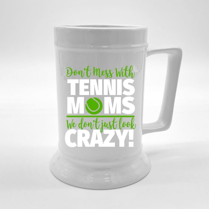 Don't Mess With Tennis Moms Gift Crazy Tennis Mom Great Gift Front & Back Beer Stein