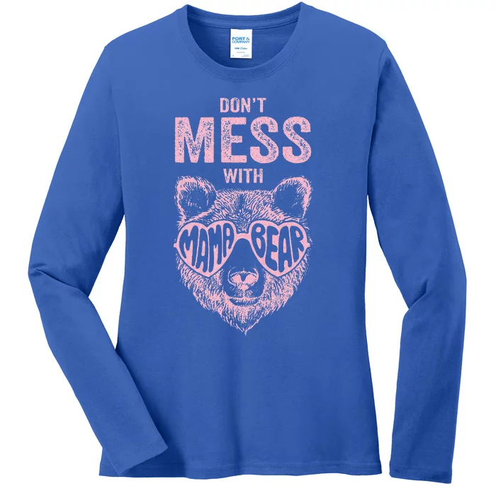 DonT Mess With Mama Bear MotherS Day Ladies Long Sleeve Shirt