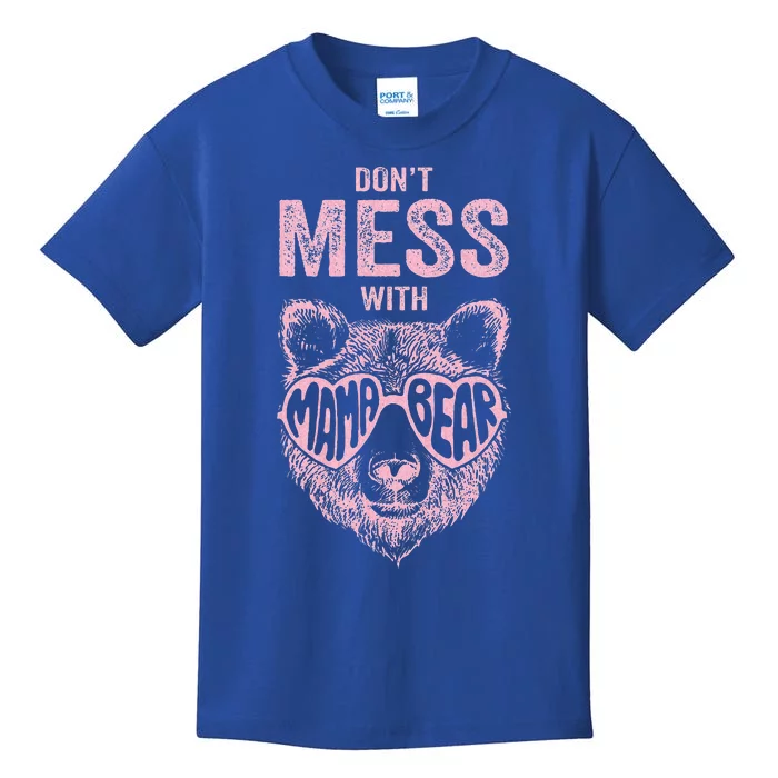 DonT Mess With Mama Bear MotherS Day Kids T-Shirt