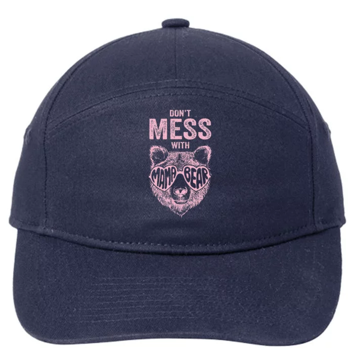 DonT Mess With Mama Bear MotherS Day 7-Panel Snapback Hat