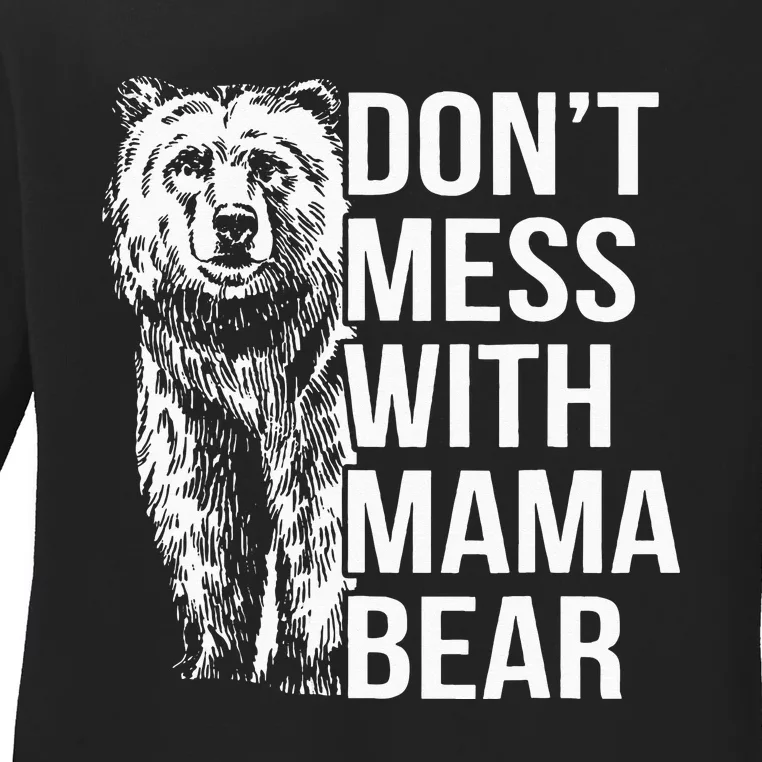 Dont Mess With Mama Bear Ladies Long Sleeve Shirt