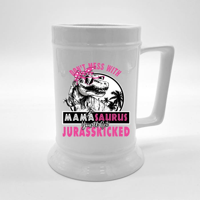 Don't Mess With Mamasaurus You'll Get Jurasskicked Gift Front & Back Beer Stein