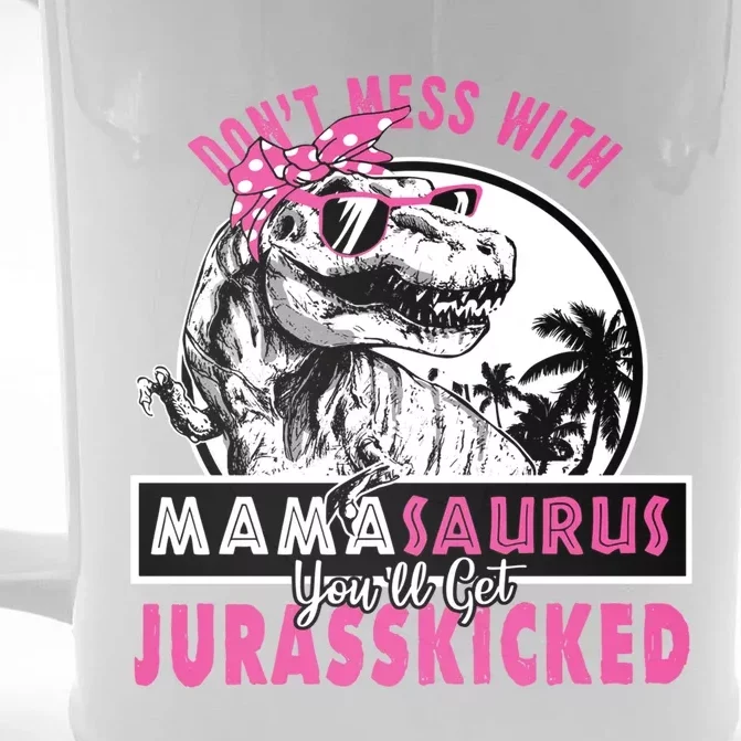 Don't Mess With Mamasaurus You'll Get Jurasskicked Gift Front & Back Beer Stein