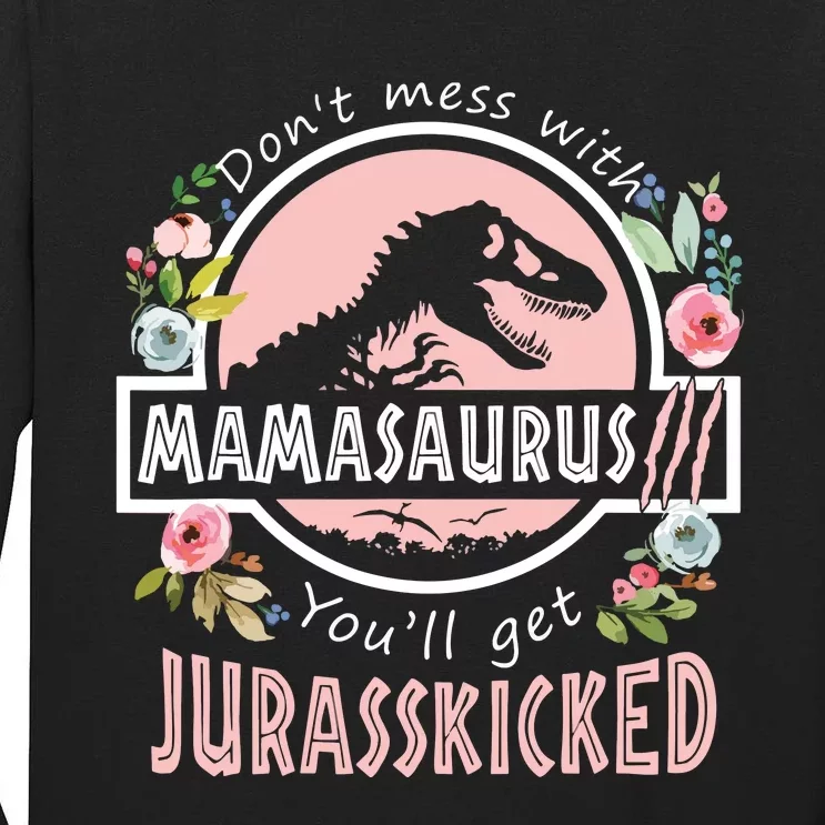 Don't Mess With MamaSaurus T Rex Dinosaur Mom Mothers Day Tall Long Sleeve T-Shirt