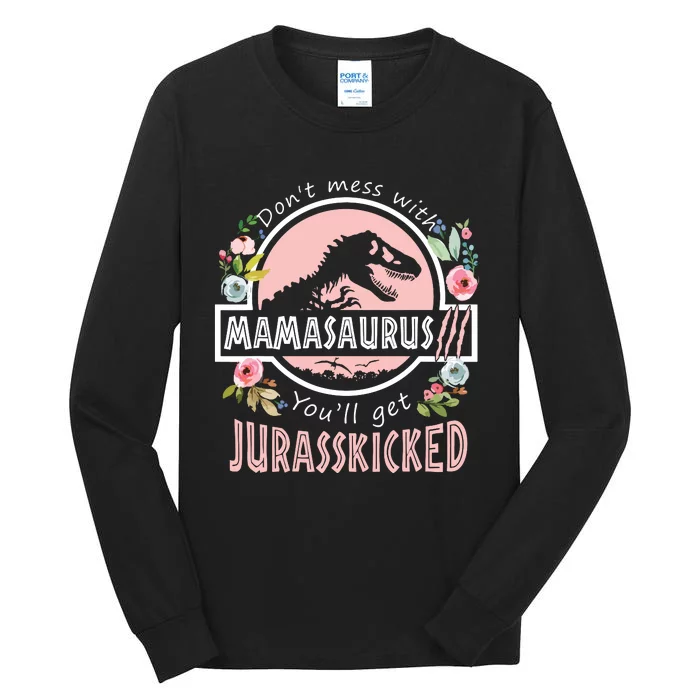 Don't Mess With MamaSaurus T Rex Dinosaur Mom Mothers Day Tall Long Sleeve T-Shirt