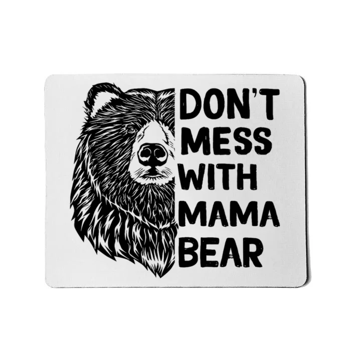 Don't Mess with Mama Bear Mousepad