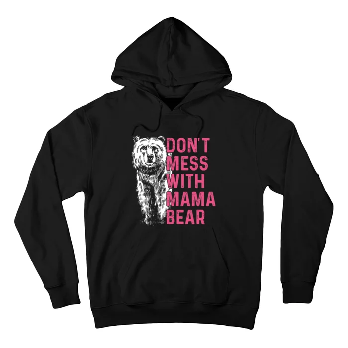 Dont Mess With Mama Bear Mothers Day Women Bear Lovers Hoodie