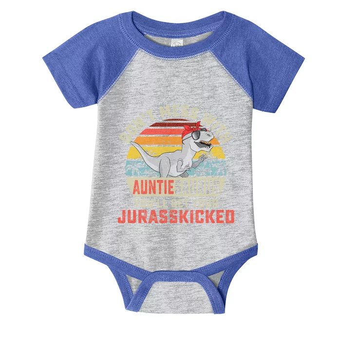 DonT Mess With Auntiesaurus YouLl Get Jurasskicked Auntie Gift Infant Baby Jersey Bodysuit