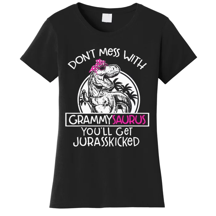 Don't Mess With Grammysaurus You'll Get Jurasskicked Women's T-Shirt