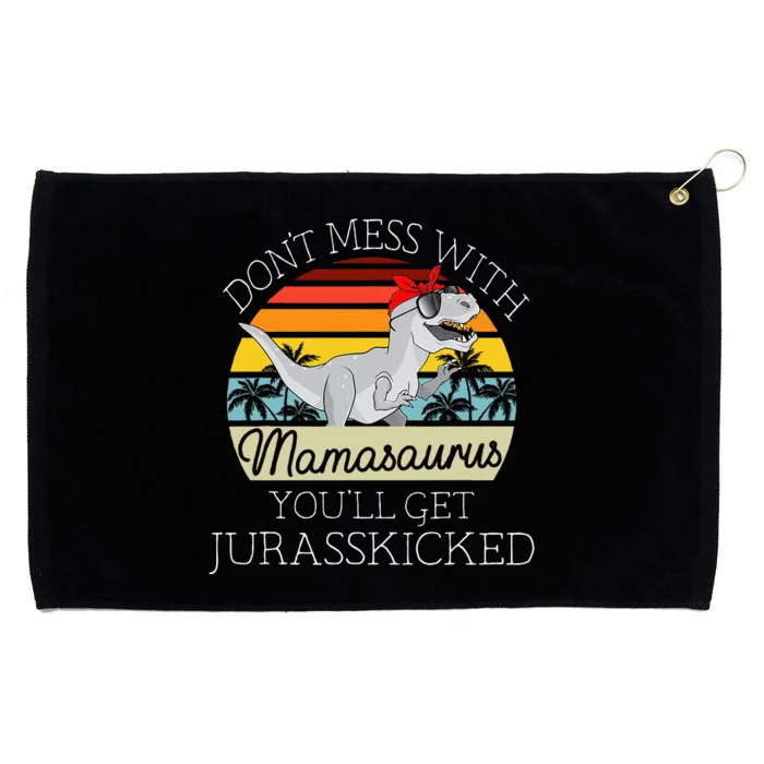 Dont Mess With Mamasaurus Youll Get Jurasskicked Grommeted Golf Towel