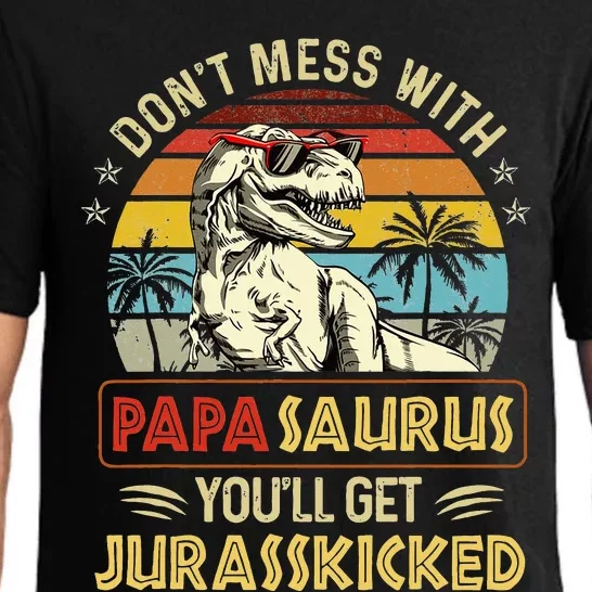 Dont Mess With Papasaurus Youll Get Jurasskicked Pajama Set