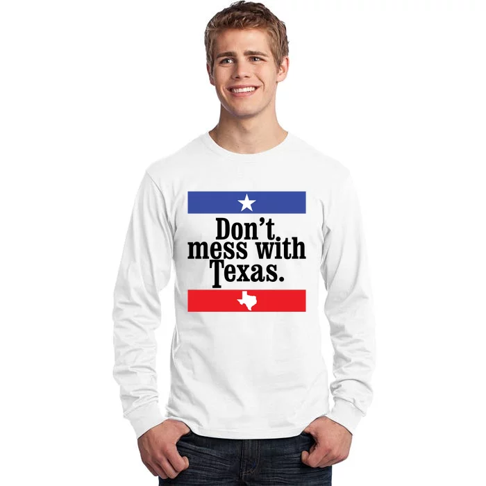 Don’t Mess With Texas TShirt Texas T Shirt Mens Tall Long Sleeve T-Shirt