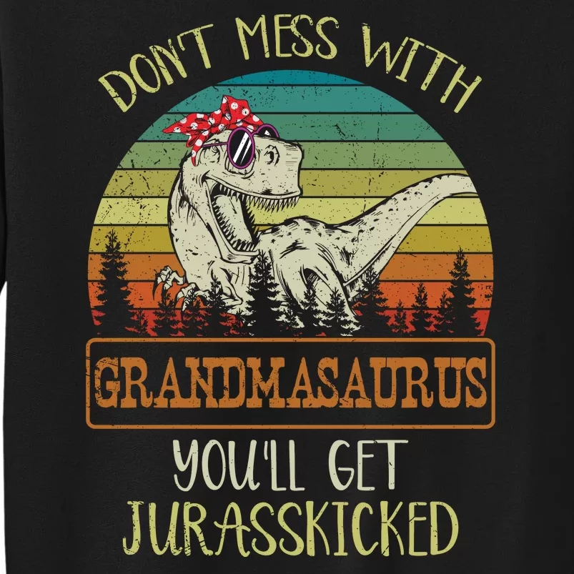 Dont Mess With Grandmasaurus Youll Get Jurasskicked Tall Sweatshirt