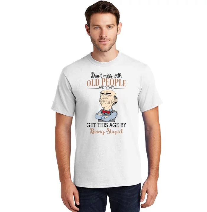 Don't Mess With Old People Old Man Tall T-Shirt