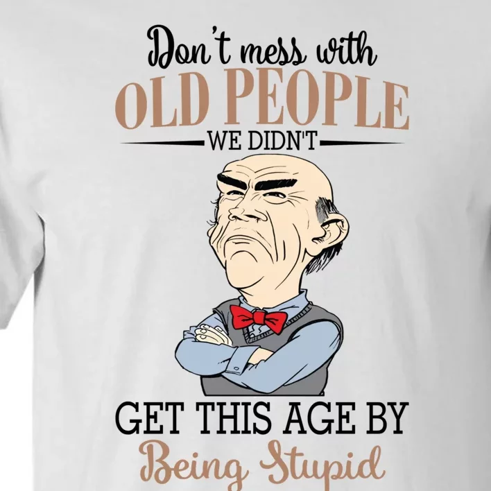 Don't Mess With Old People Old Man Tall T-Shirt