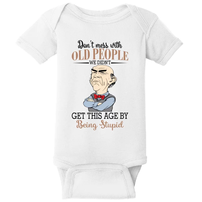 Don't Mess With Old People Old Man Baby Bodysuit