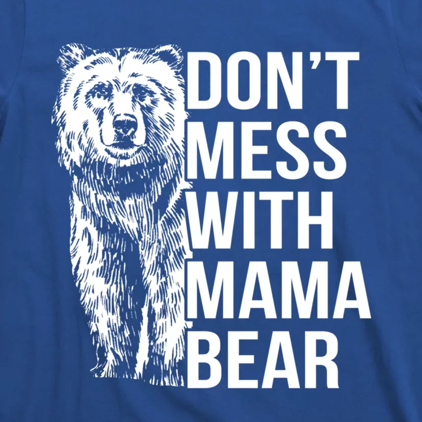 Dont Mess With Mama Bear Cute Gift T-Shirt