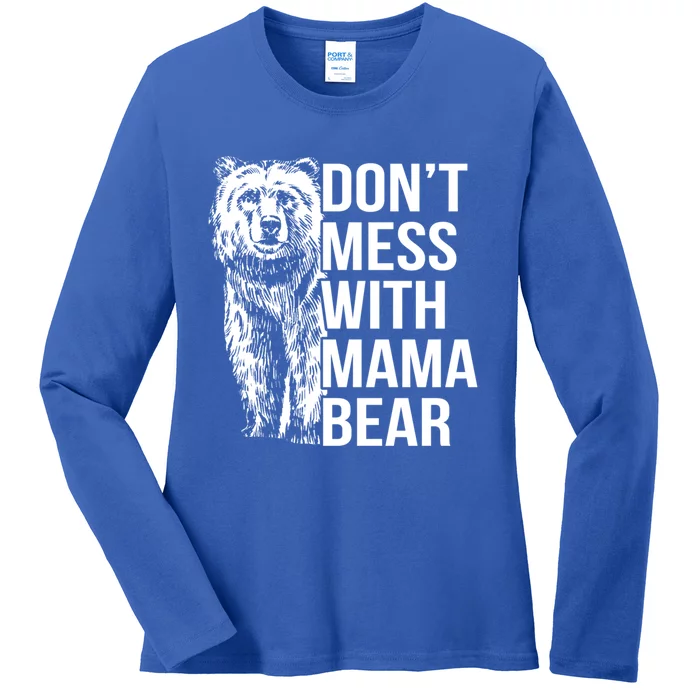 Dont Mess With Mama Bear Cute Gift Ladies Long Sleeve Shirt