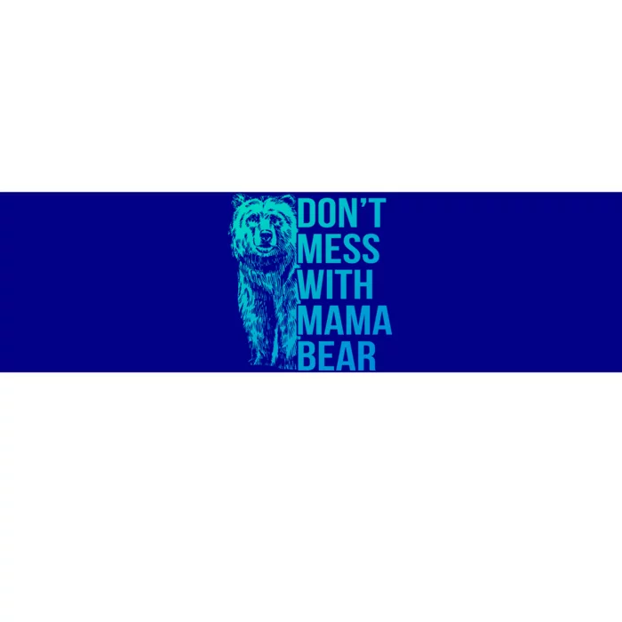 Dont Mess With Mama Bear Cute Gift Bumper Sticker