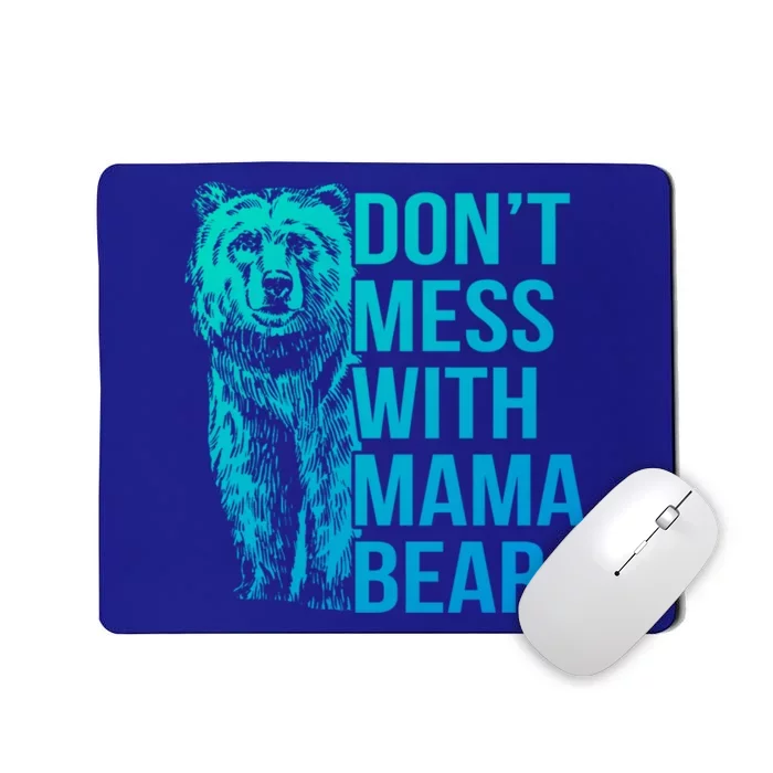 Dont Mess With Mama Bear Cute Gift Mousepad