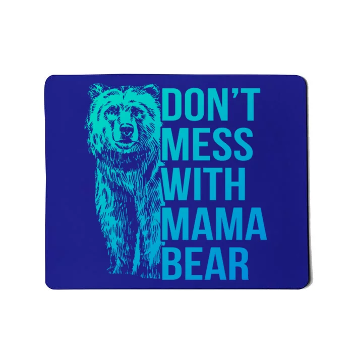 Dont Mess With Mama Bear Cute Gift Mousepad