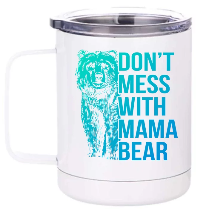 Dont Mess With Mama Bear Cute Gift Front & Back 12oz Stainless Steel Tumbler Cup