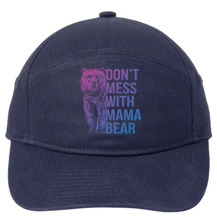 Dont Mess With Mama Bear Cute Gift 7-Panel Snapback Hat