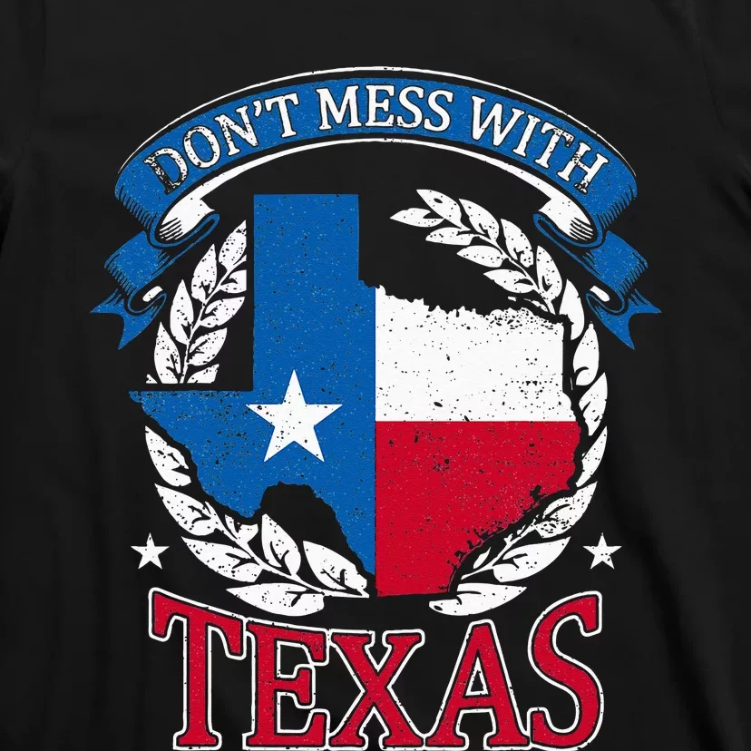 Dont Mess With The State Texas T-Shirt