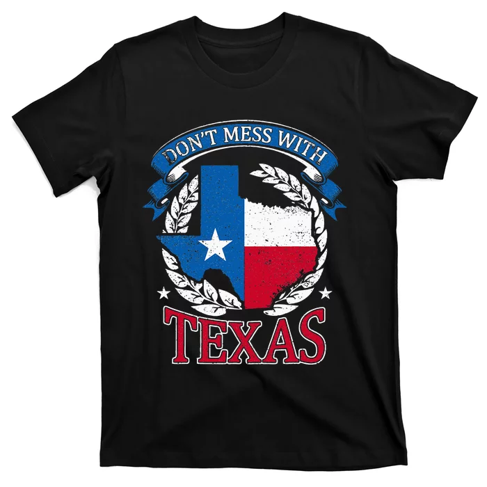 Dont Mess With The State Texas T-Shirt