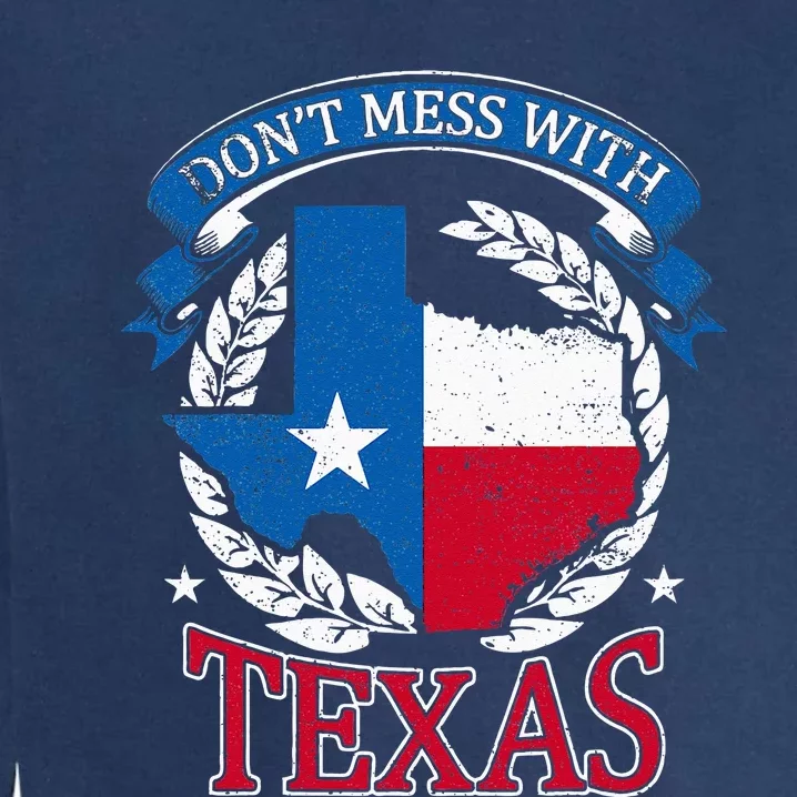 Dont Mess With The State Texas Garment-Dyed Sweatshirt