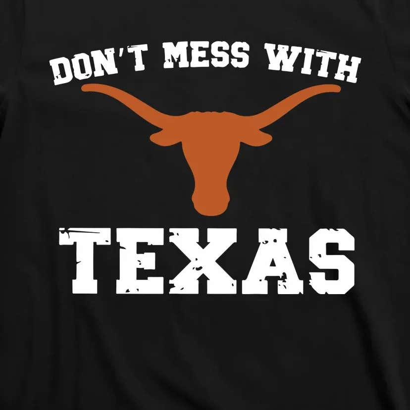 Dont Mess With Texas T-Shirt