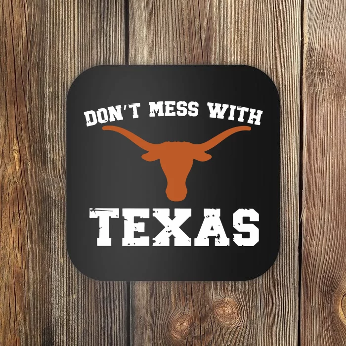 Dont Mess With Texas Coaster