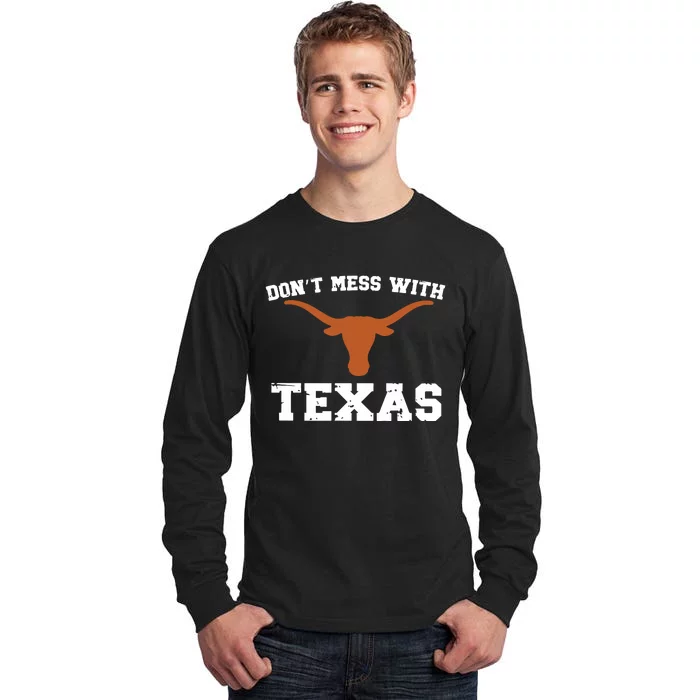 Dont Mess With Texas Tall Long Sleeve T-Shirt