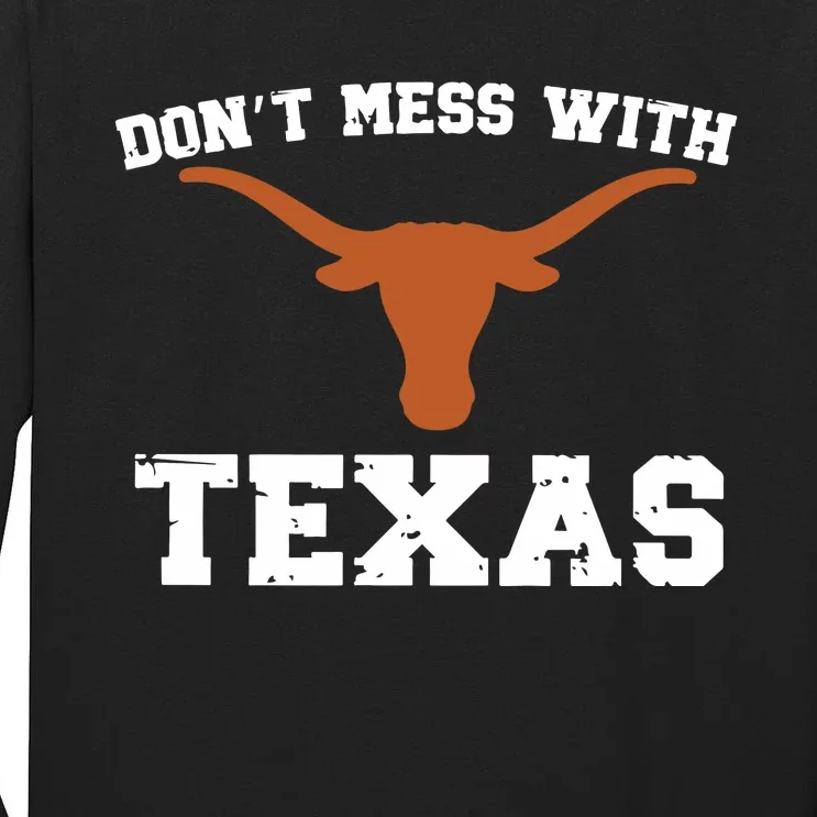 Dont Mess With Texas Tall Long Sleeve T-Shirt