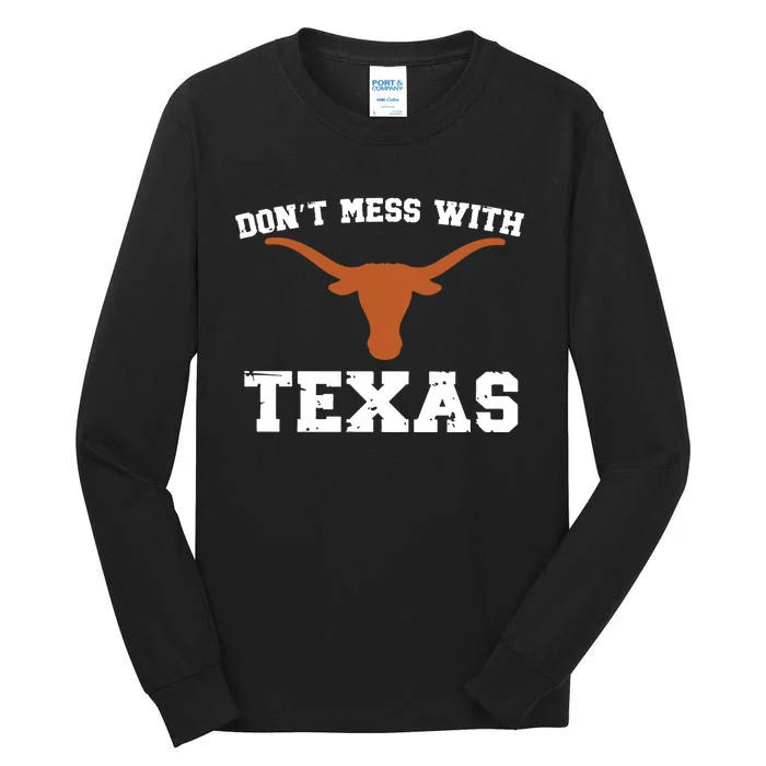 Dont Mess With Texas Tall Long Sleeve T-Shirt