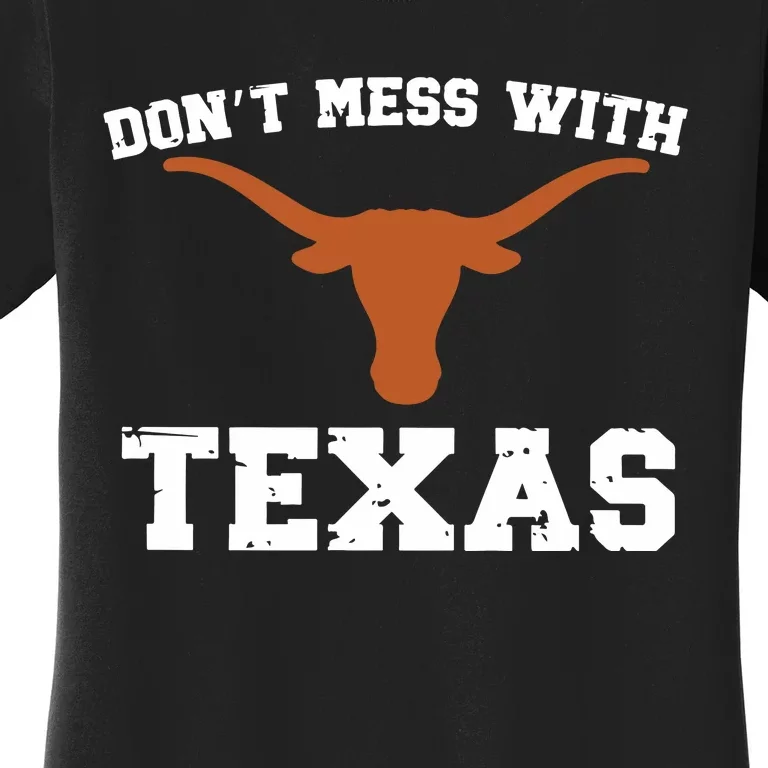 Dont Mess With Texas Women's T-Shirt