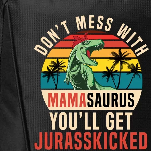 DON’T MESS WITH MAMASAURUS City Backpack