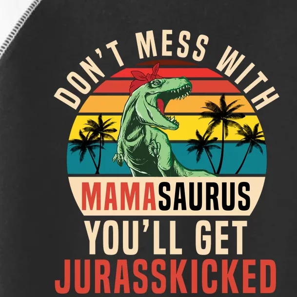 DON’T MESS WITH MAMASAURUS Toddler Fine Jersey T-Shirt