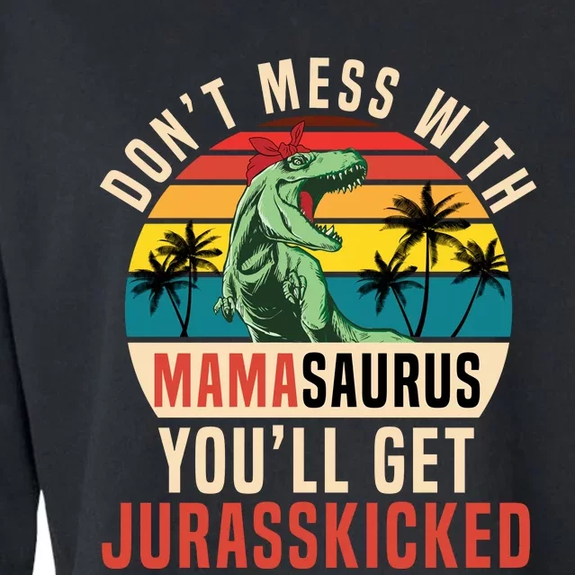 DON’T MESS WITH MAMASAURUS Cropped Pullover Crew