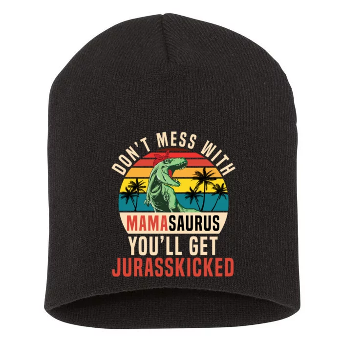 DON’T MESS WITH MAMASAURUS Short Acrylic Beanie