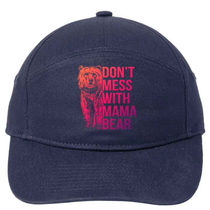 Dont Mess With Mama Bear Cute Gift 7-Panel Snapback Hat