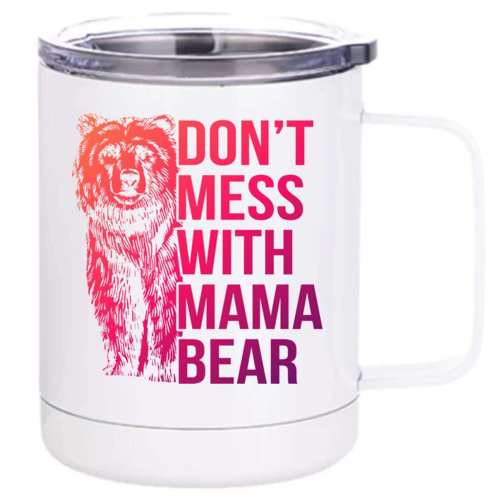 Dont Mess With Mama Bear Cute Gift Front & Back 12oz Stainless Steel Tumbler Cup