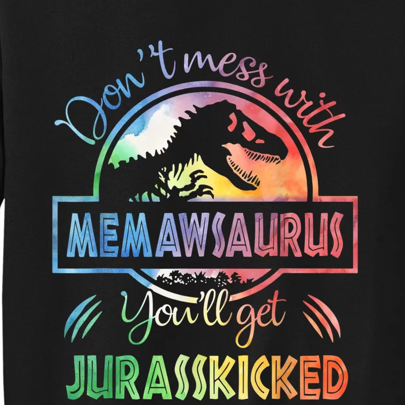 Don't Mess With MemawSAURUS You'll Get Jurasskicked Tall Sweatshirt