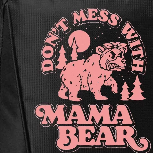 Don't Mess with Mama Bear City Backpack