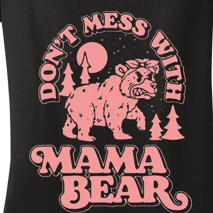 Don't Mess with Mama Bear Women's V-Neck T-Shirt