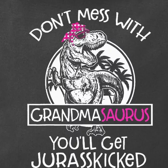 Dont Mess With Grandmasaurus Youll Get Jurasskicked Grandma Zip Tote Bag