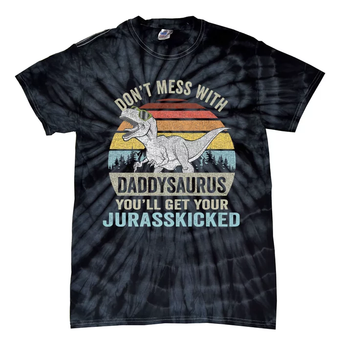 DonT Mess With Daddysaurus T Rex Daddy Saurus Dinosaur Tie-Dye T-Shirt