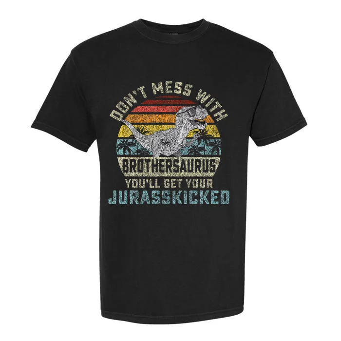 Dont Mess With Brothersaurus Youll Get Jurasskicked Garment-Dyed Heavyweight T-Shirt